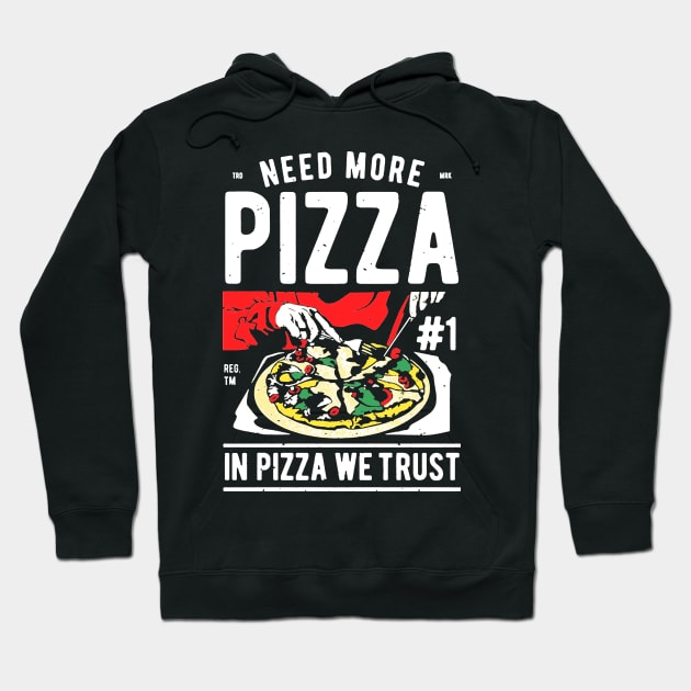 In Pizza We Trust Hoodie by JakeRhodes